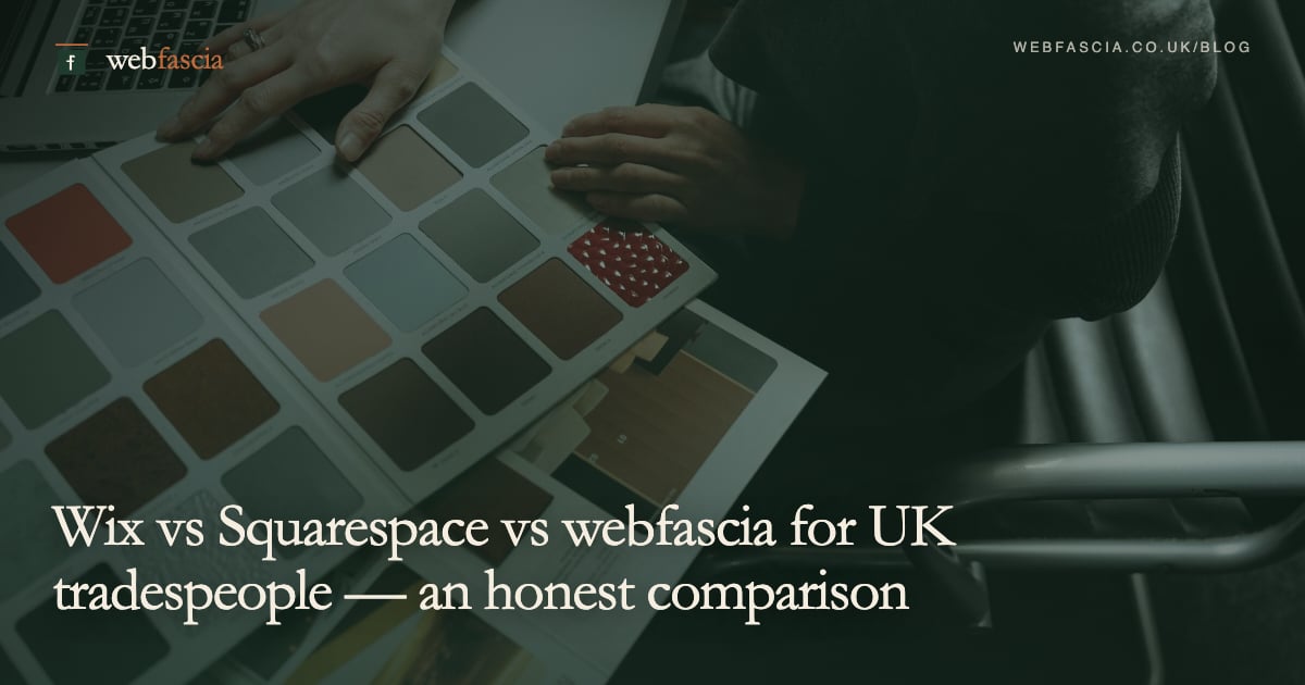 Wix vs Squarespace vs webfascia for UK tradespeople — an honest comparison